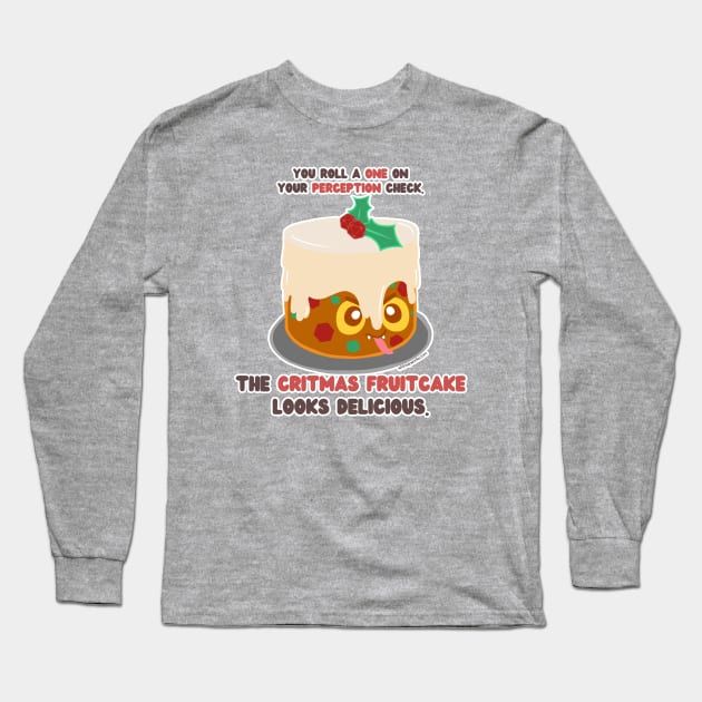 Critmas Fruitcake Mimic // D20 // Christmas // Perception Check Long Sleeve T-Shirt by whimsyworks